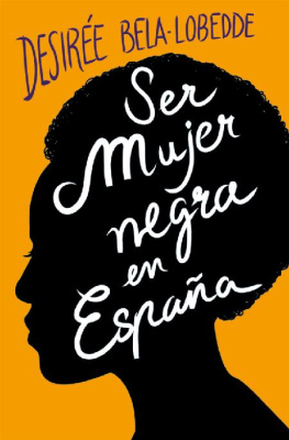 Desirée Bela-Lobedde Ser mujer negra en España