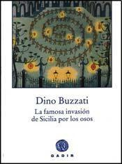 Dino Buzzati La famosa invasión de Sicilia por los osos Título original La - photo 1