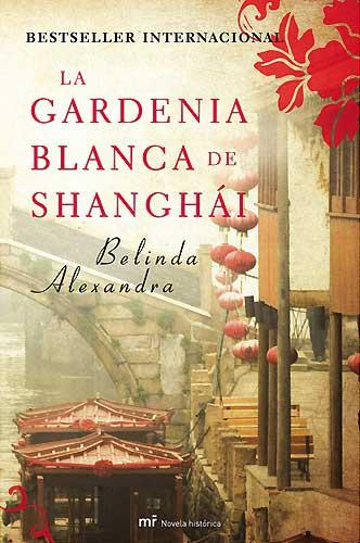 Belinda Alexandra La gardenia blanca de Shanghái Para mi familia PRIMERA - photo 1