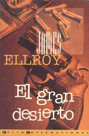 James Ellroy El gran desierto A Glenda Revelle Estaba escrito que yo - photo 1