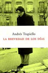 Andrés Trapiello La brevedad de los días Andrés Trapiello 2000 Durante - photo 1