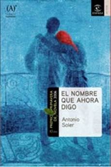 Antonio Soler El Nombre que Ahora Digo Antonio Soler 1999 María Eugenia - photo 1