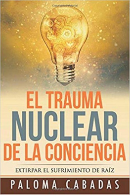Cabadas_ Paloma El trauma nuclear de la conciencia