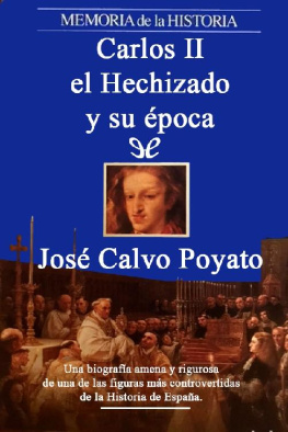José Calvo Poyato Carlos II el Hechizado y su época