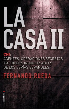 Fernando Rueda La Casa II: El CNI: Agentes, operaciones secretas y acciones inconfesables de los espías españoles.