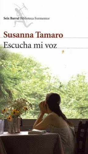 Susanna Tamaro Escucha Mi Voz Traducción del italiano por Guadalupe Ramírez - photo 1