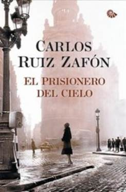 Carlos Ruiz Zafón El Prisionero Del Cielo El Prisionero del Cielo es la - photo 1