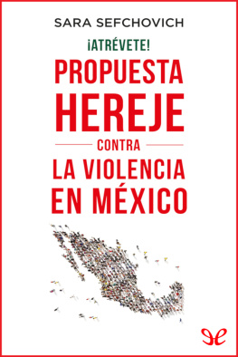 Sara Sefchovich ¡Atrévete! Propuesta hereje contra la violencia en México