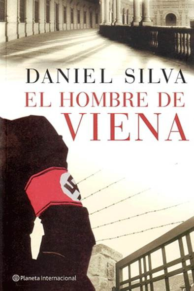 Daniel Silva El Hombre De Viena Traducción de Alberto Coscarelli Dedicado a - photo 1