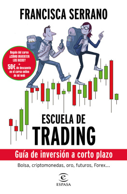 Francisca Serrano Ruiz Escuela de trading: Guía de inversió a corto plazo (Spanish Edition)