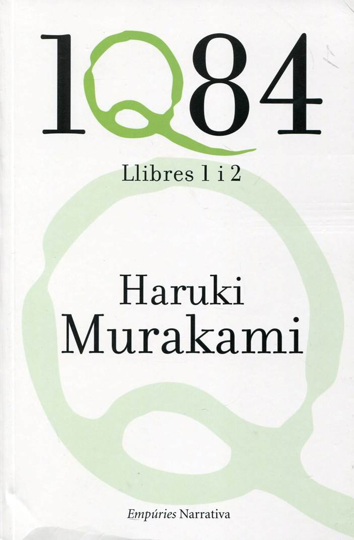 Haruki Murakami 1Q84 Primera edició febrer del 2011 Títol original 1Q84 - photo 1