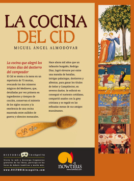 Miguel Ángel Almodóvar Martín - La cocina del Cid: Historia de los yantares y banquetes de los caballeros medievales