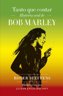Roger Steffens Tanto que contar. Historia oral de Bob Marley