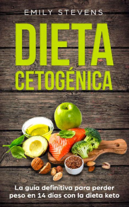 Emily Stevens Dieta Cetogénica: La guía definitiva para perder peso en 14 días con la dieta keto (Spanish Edition)