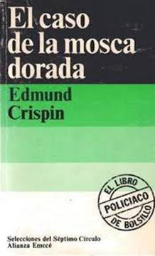 Edmund Crispin El caso de la mosca dorada Título original The Case of the - photo 1