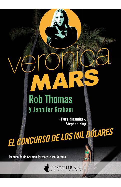 Rob Thomas y Jennifer Graham VERONICA MARS EL CONCURSO DE LOS MIL DÓLARES - photo 2