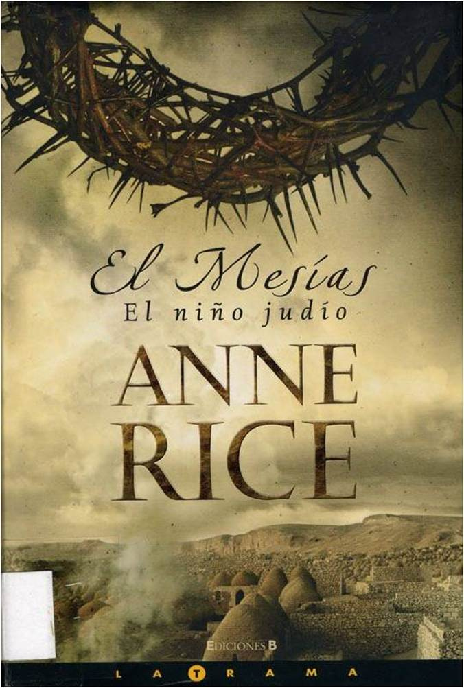 Anne Rice El Mesías Título original Out of Egypt Traducción por Luis Murillo - photo 1
