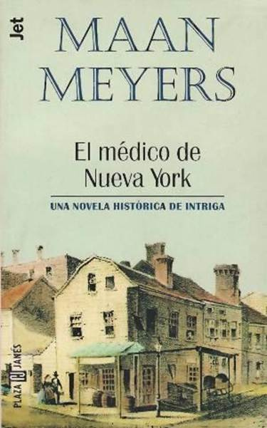 Maan Meyers El médico de Nueva York Traducción de Elena Llorens Título - photo 1