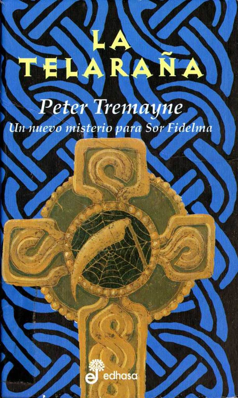 Peter Tremayne La Telaraña N 5 Serie Sor Fidelma Para mi buen amigo - photo 1