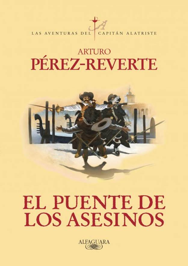 Arturo Pérez-Reverte El puente de los asesinos Las aventuras del capitán - photo 1