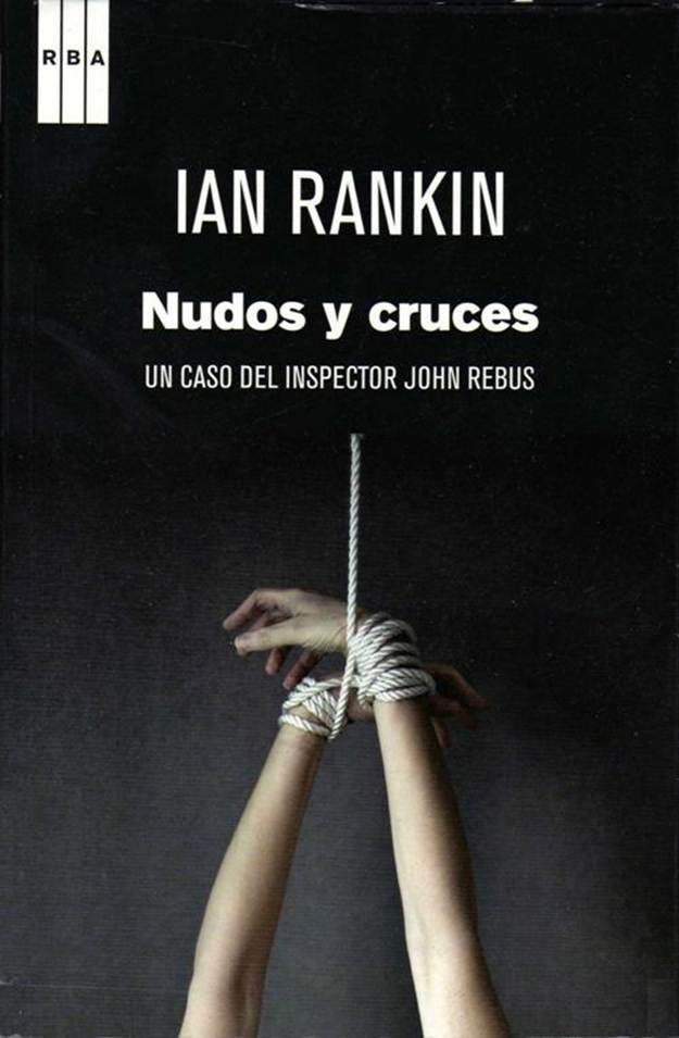 Ian Rankin Nudos y cruces N1 Serie John Rebus A Miranda Sin ella nada - photo 1