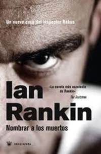 Ian Rankin Nombrar a los muertos N 16 Serie Rebus A todos los que estaban - photo 1
