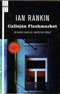 Ian Rankin Callejón Fleshmarket N 15 Serie Rebus En recuerdo de mis amigas - photo 1