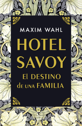 Maxim Wahl - Hotel Savoy. El destino de una familia