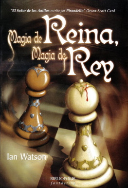 Ian Watson Magia de reina, magia de rey