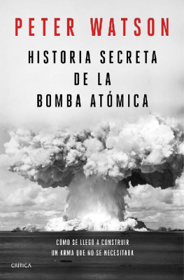 Peter Watson - Historia secreta de la bomba atómica