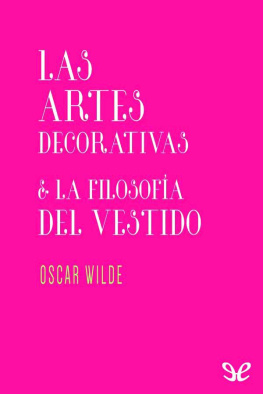 Oscar Wilde Las artes decorativas & La filosofía del vestido