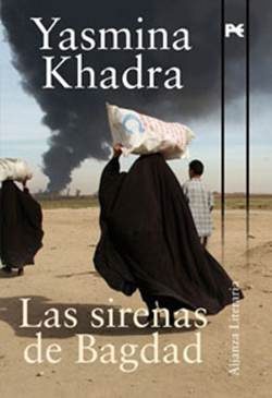 Yasmina Khadra Las sirenas de Bagdad Traducido del francés por Wenceslao - photo 1