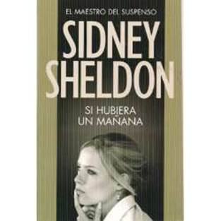 Sidney Sheldon Si Hubiera Un Mañana Título del original inglés If tomorrow - photo 1