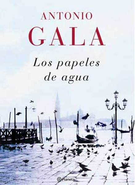 Antonio Gala Los papeles de agua Antonio Gala 2008 PROLOGO DE LA EDITORIAL - photo 1