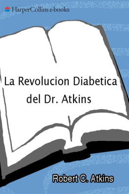Robert C. Atkins La Revolucion Diabetica del Dr. Atkins: El Innovador Programa para Prevenir y Controlar la Diabetes