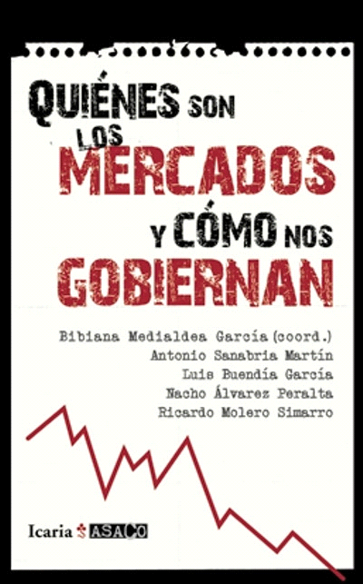 QUIÉNES SON LOS MERCADOS Y CÓMO NOS GOBIERNAN Once respuestas para entender - photo 1