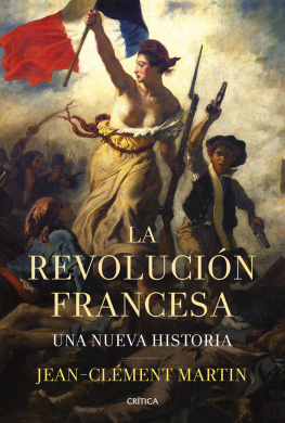 Jean-Clément Martin - La revolución francesa: Una nueva historia