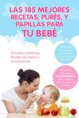 Álvaro Asensio García - Las 185 mejores recetas, purés, y papillas para tu bebé