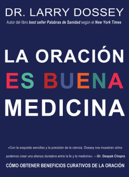 Larry Dossey oración es buena medicina: Cómo cosechar los beneficios curativos d