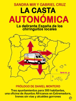 Sandra Mir La casta autonómica: la delirante España de los chiringuitos locales