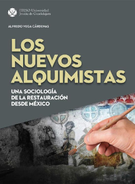 Alfredo Vega Cárdenas Los nuevos alquimistas : una sociología de la restauración desde México (Spanish Edition)