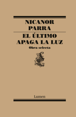 Nicanor Parra - El último apaga la luz: Obra selecta