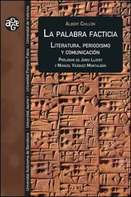 Albert Chillón La palabra facticia: Literatura, periodismo y comunicación