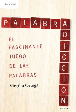 Virgilio Ortega Pérez Palabradicción: El fascinante juego de las palabras