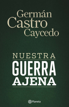 Germán Castro Caycedo Nuestra guerra ajena (Spanish Edition)