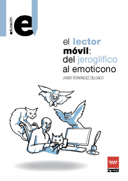 Javier Fernández Delgado El lector móvil: del jeroglífico al emoticono
