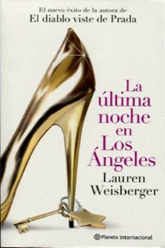 Lauren Weisberger La última noche en Los Ángeles Título original Last Night - photo 1