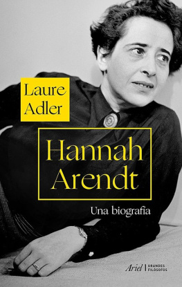 Laure Adler - Hannah Arendt. Una biografía