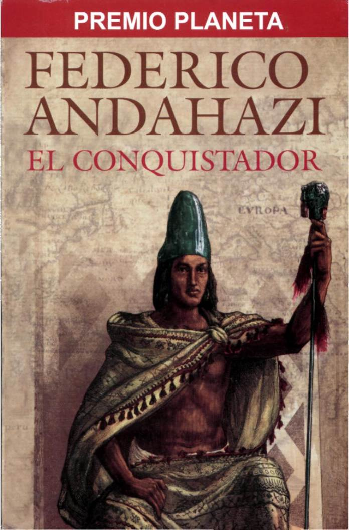Federico Andahazi El conquistador A Blas de quien aprendí que la épica no es - photo 1