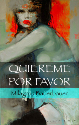 Milagros Bauerbauer - Quiéreme, por favor: Autobiografía - Drama - Caso de la vida real (Spanish Edition)